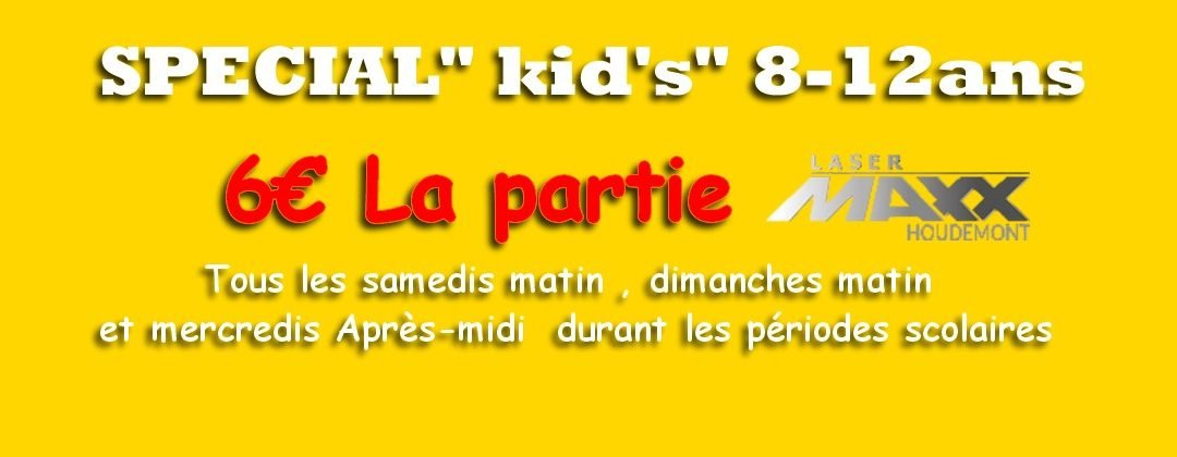 Tarif Spécial kid’s 8-12ans